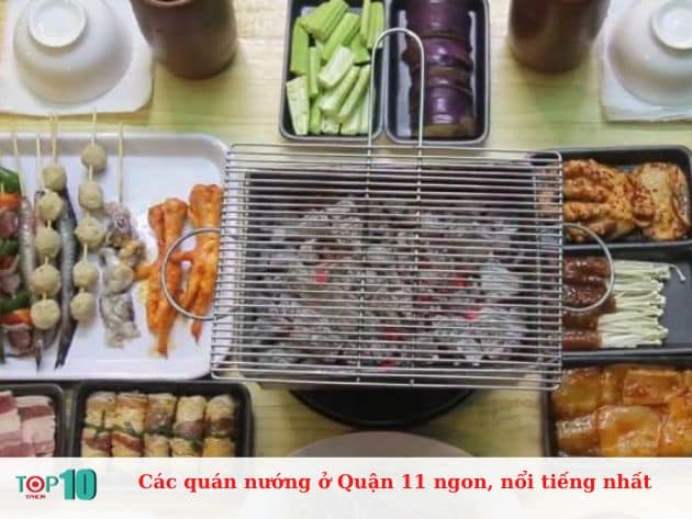 Các quán nướng ở Quận 11 ngon, nổi tiếng nhất