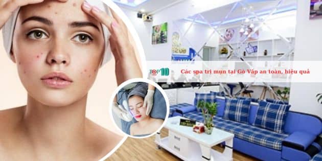 Top 10 Spa trị mụn, nặn mụn tại quận Gò Vấp uy tín nhất