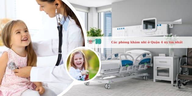 Các phòng khám nhi ở Quận 4 uy tín nhất