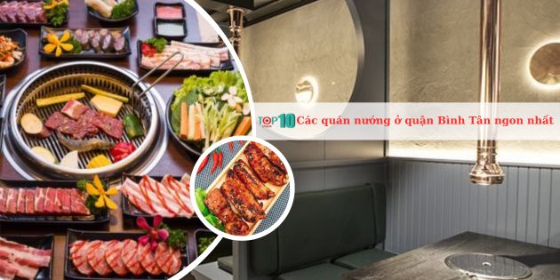 Top 15 quán nướng quận Bình Tân ngon, rẻ, chất lượng nhất