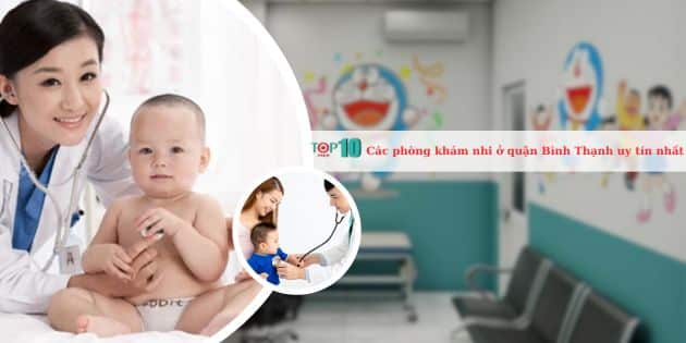 Các phòng khám nhi ở quận Bình Thạnh uy tín nhất