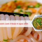 Top các quán bánh canh ngon nhất Quận 6