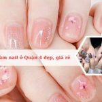 Top các tiệm làm nail đẹp nhất tại Quận 4