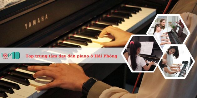 Top các trung tâm dạy đàn piano tốt nhất Hải Phòng