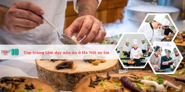 Top các trung tâm dạy nấu ăn uy tín tại Hà Nội