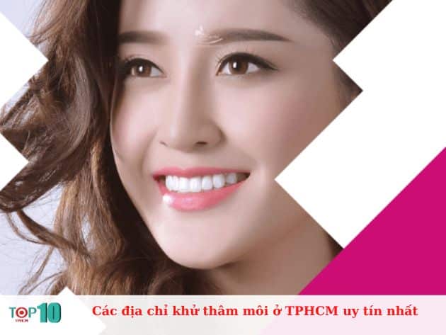 Các địa chỉ khử thâm môi ở TPHCM uy tín nhất