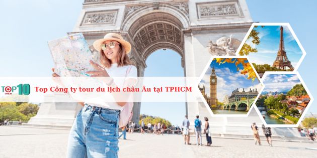 Top các Công ty cung cấp tour du lịch châu Âu trọn gói giá tốt ở TPHCM