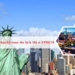 Top các Công ty chuyên tour du lịch Mỹ chất lượng nhất TP Hồ Chí Minh