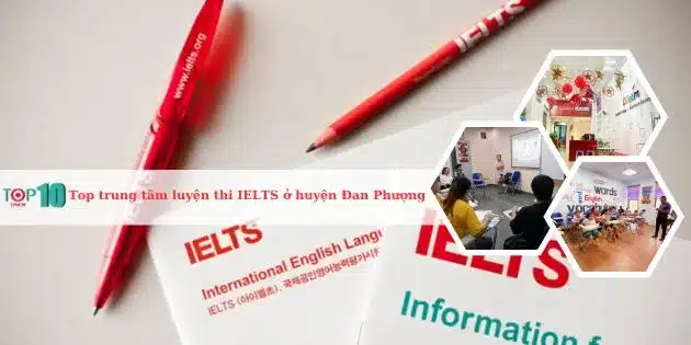 Top trung tâm luyện thi IELTS huyện Đan Phượng, Hà Nội tốt nhất