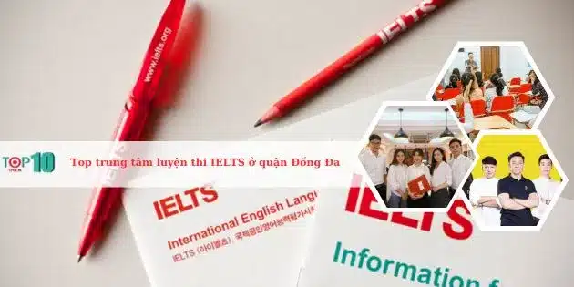 Top 10 trung tâm luyện thi IELTS ở quận Đống Đa, Hà Nội tốt nhất