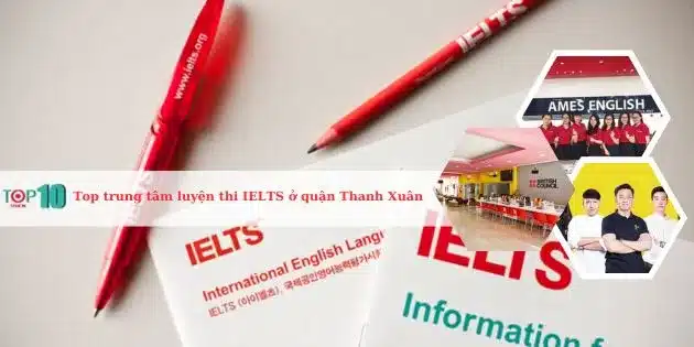 Top 6 trung tâm luyện thi IELTS ở quận Thanh Xuân, Hà Nội tốt nhất