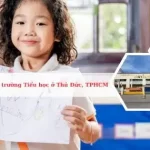 Danh sách các trường tiểu học ở TP Thủ Đức, TPHCM tốt nhất