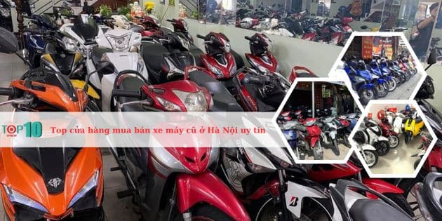 Top cửa hàng mua bán xe máy cũ tại Hà Nội uy tín