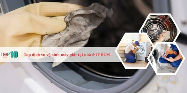 Top dịch vụ vệ sinh máy giặt tận nơi ở TPHCM giá rẻ