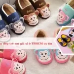 Top xưởng giày dép trẻ em giá sỉ ở Sài Gòn uy tín