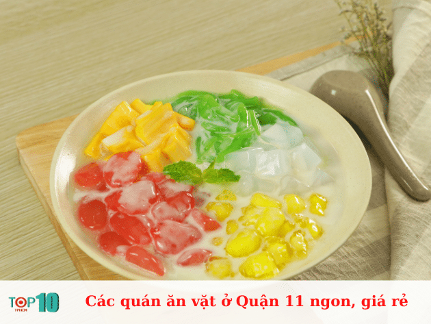 Các quán ăn vặt ở Quận 11 ngon, giá rẻ