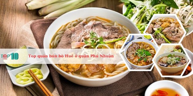 Top 8 quán bún bò Huế ở quận Phú Nhuận ngon, giá rẻ, nổi tiếng