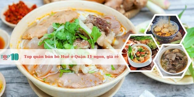 Top 10 quán bún bò Huế ở Quận 11 ngon, giá rẻ, nổi tiếng nhất