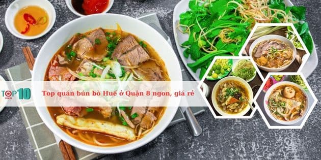 Top quán bún bò Huế ngon nhất Quận 8