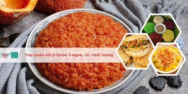 Top 6 quán xôi ở Quận 3 ngon, rẻ, chất lượng nhất