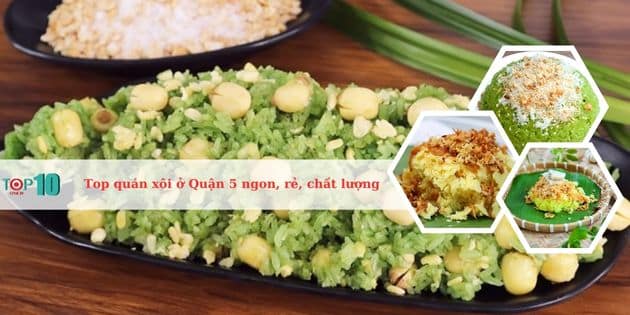 Top 6 quán xôi ở Quận 5 ngon, rẻ, nổi tiếng nhất