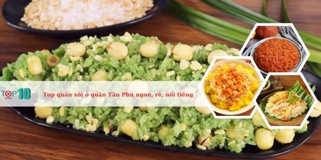 Top 10 quán xôi ở quận Tân Phú ngon, rẻ, nổi tiếng