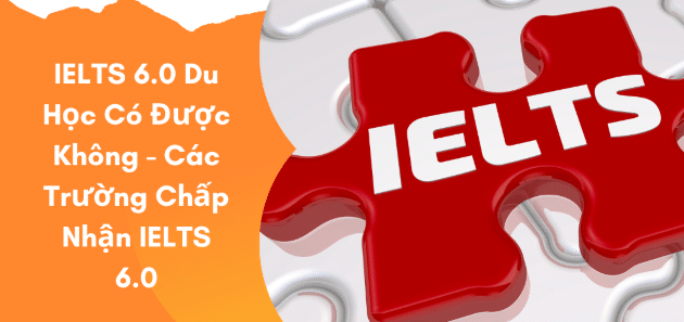 [Giải đáp] IELTS 6.0 có đi du học được không?