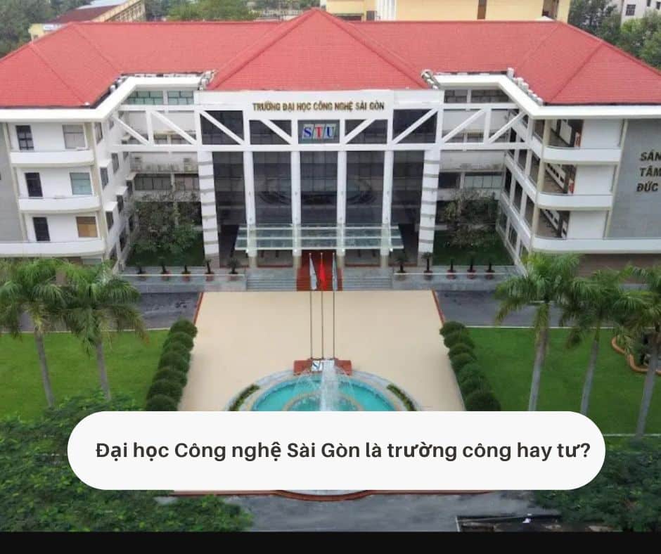 [Giải đáp] Đại học Công Nghệ Sài Gòn là trường công hay tư?