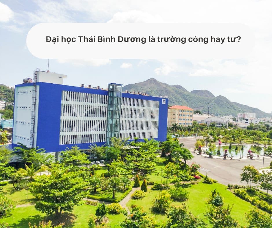 Trường đại học Thái Bình Dương là trường công hay tư?