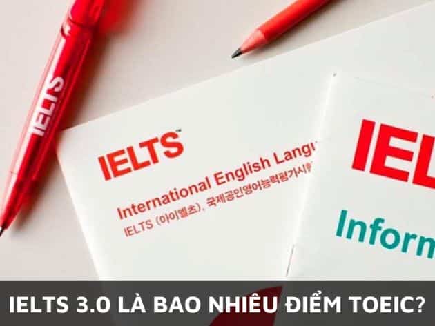 [Giải đáp] IELTS 3.0 tương đương bao nhiêu điểm TOEIC?