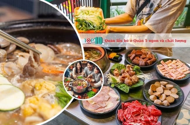 Quán lẩu bò ở Quận 5 thơm ngon, giá rẻ và nổi tiếng