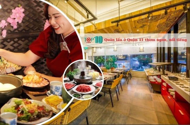 Quán lẩu ở Quận 11 ngon và nổi tiếng nhất