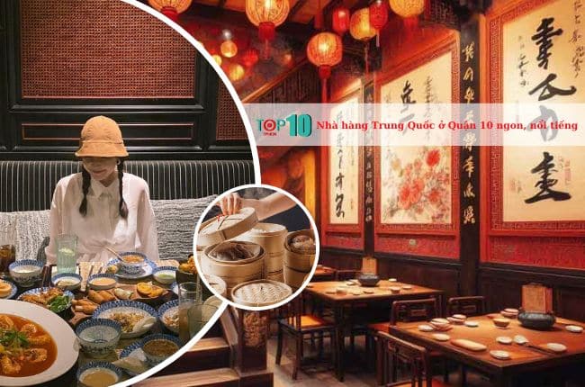 Nhà hàng Trung Quốc ở Quận 10 ngon, rẻ, nổi tiếng