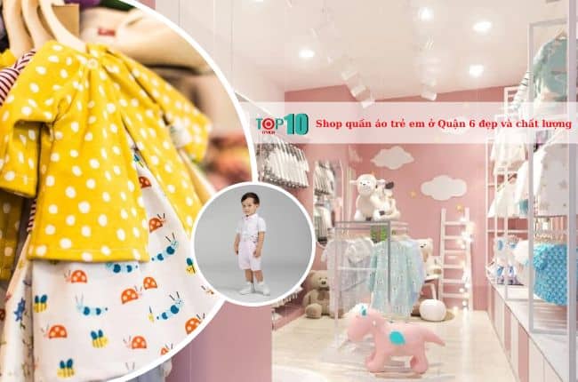 Shop quần áo trẻ em Quận 6 đẹp và chất lượng nhất